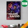 Houston Texans vs Baltimore Ravens Are Back At The MT Bank Stadium Jan 20 2024 NFL Divisional Playoffs 2023-2024 Poster Canvas