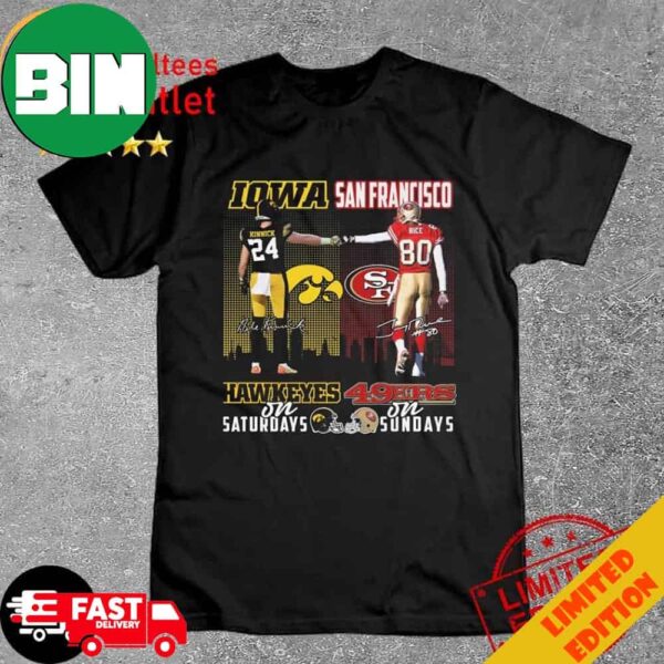 Iowa Hawkeyes Kinnick Stadium On Saturdays San Francisco 49ers Jerry Rice On Sundays Signatures T-Shirt Long Sleeve Hoodie Sweater