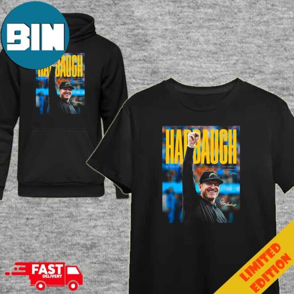 Los Angeles Charegers Have Agreed To Terms With Jim Harbaugh To Be Our Head Coach T-Shirt Hoodie