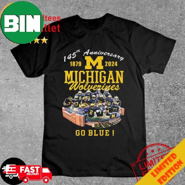 Michigan Wolverines 145th Anniversary 1879-2024 Go Blue T-Shirt Long Sleeve Hoodie Sweater