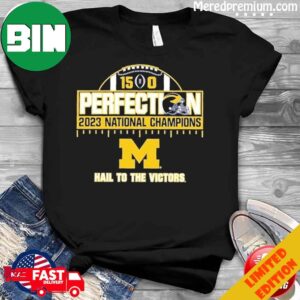 Michigan Wolverines 15-0 Perfect Season 2023 National Champions Hail To The Victors T-Shirt Long Sleeve Hoodie Sweater