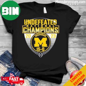 Michigan Wolverines College Football Playoff 2023 National Champions Undefeated 15-0 T-Shirt Long Sleeve Hoodie Sweater