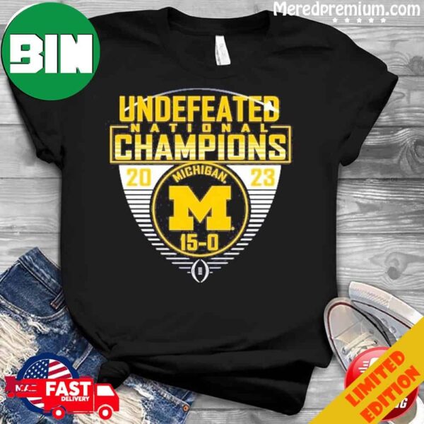 Michigan Wolverines College Football Playoff 2023 National Champions Undefeated 15-0 T-Shirt Long Sleeve Hoodie Sweater