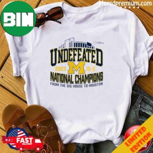 Michigan Wolverines Undefeated 15-0 National Champions 2023 From The Big House To Houston T-Shirt Long Sleeve Hoodie Sweater