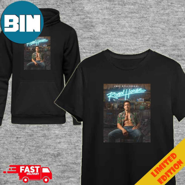 New Movie Road House Jake Gyllenhaal Releasing March 21 T-Shirt Hoodie