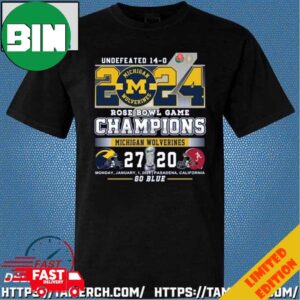 Original Undefeated 14-0 Michigan Wolverines 2024 Rose Bowl Champions Go Blue T-Shirt
