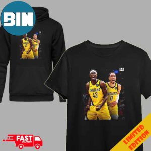 Pascal Siakam And Tyrese Haliburton Of Indiana Pacers T-Shirt Hoodie