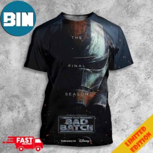 The Final Season Star Wars The Bad Batch Is Streaming February 21 On Disney Plus 3D T-Shirt