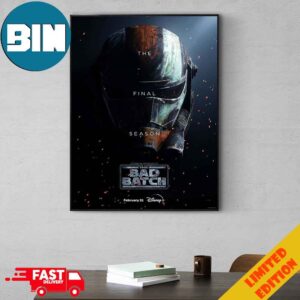 The Final Season Star Wars The Bad Batch Is Streaming February 21 On Disney Plus Poster Canvas
