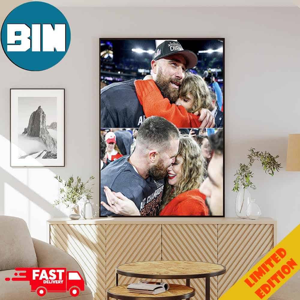 Travis Kelce Vs Taylor Swift Kisses And Happiness Moment When Kansas City Chiefs Become AFC Champion Go To Super Bowl LVIII 2023-2024 Poster Canvas
