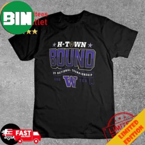 Washington Huskies 2024 H-Town Bound National Championship T-Shirt Long Sleeve Hoodie Sweater