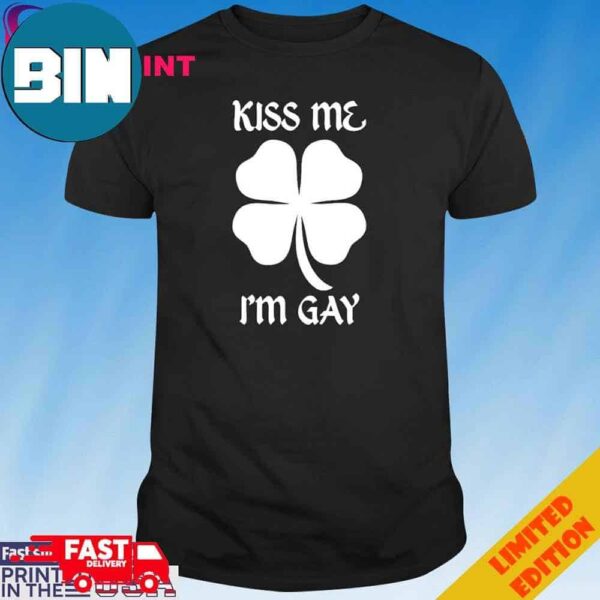 Official Got Funny Kiss Me I’m Gay Four Leaf Clover T-Shirt