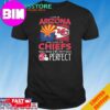 Official I Live In Alaska And I Love The Kansas City Chiefs Which Means I’m Pretty Much Perfect T-Shirt Hoodie