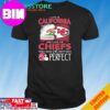 Official I Live In Colorado And I Love The Kansas City Chiefs Which Means I’m Pretty Much Perfect T-Shirt Hoodie