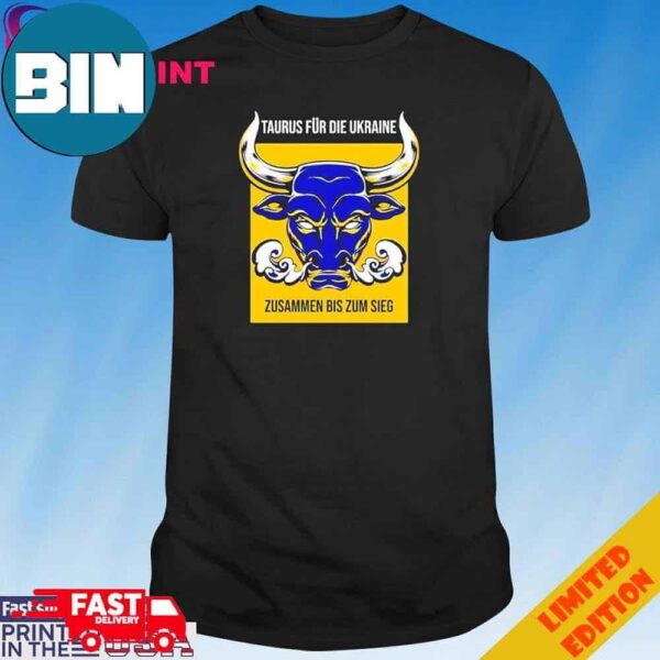 Official Taurus Fur Die Ukraine Zusammen Bis Zum Sieg T-Shirt