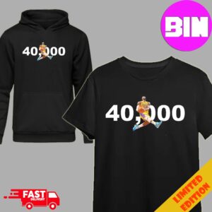 The King Continues To Chase NBA History LeBron King James Los Angeles Lakers Reach 40K Points T-Shirt Hoodie