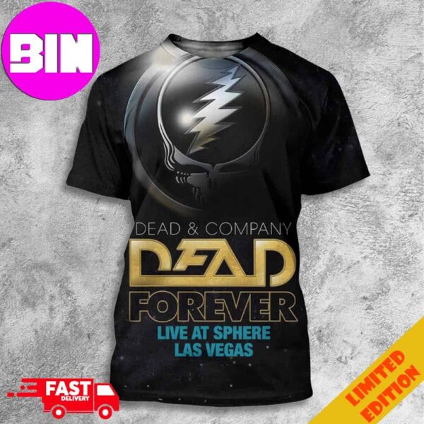 Dead And Company Dead Forever Live At Sphere Las Vegas 2024 Tour 3D Unisex T-Shirt