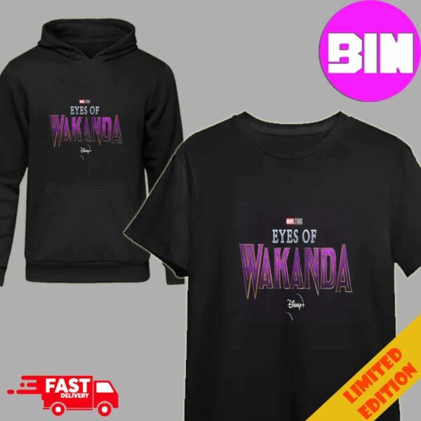 Eyes Of Wakanda Will Be Canon To The Sacred Timeline Of The MCU Hoodie T-Shirt Unisex