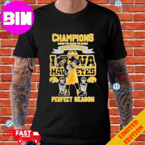 Iowa Hawkeyes Champions Back To Back To Back 2022 2023 2024 Perfect Season Signatures T-Shirt Hoodie Long Sleeve Sweater