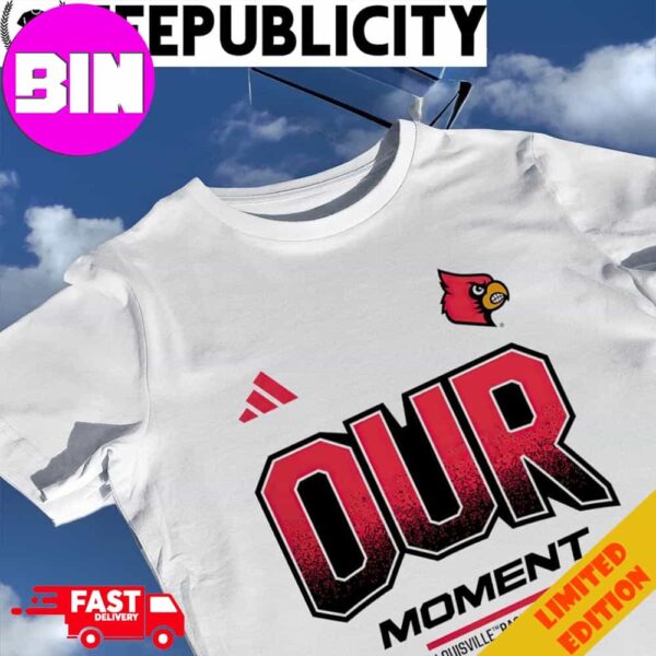 Louisville Cardinals 2024 On-Court Bench Our Moment Logo Unisex T-Shirt Hoodie Long Sleeve Sweater Fan Gifts