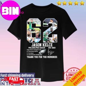 Official 62 Jason Kelce Philadelphia Eagles 2011-2023 Thank You For The Memories Signature Unisex T-Shirt Hoodie Long Sleeve Sweater Fan Gifts
