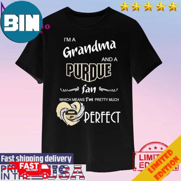 Official I’m A Grandma And A Purdue Basketball Fan Which Mean I’m Pretty Much Perfect Unisex T-Shirt Hoodie Long Sleeve Sweater Fan Gifts