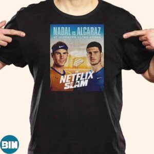 Official Poster The Netflix Slam Rafael Nadal Vs Carlos Alcaraz At Michelob Ultra Arena on March 3rd 2024 T-Shirt T-Shirt