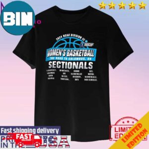 Official Sectionals 2024 NCAA DIII Women’s Basketball The Road To Columbus Oh Unisex T-Shirt Hoodie Long Sleeve Sweater Fan Gifts