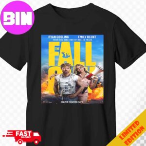 Ryan Gosling And Emily Blunt New Poster For The Fall Guy In Theaters On May 3 2024 Unisex T-Shirt