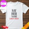 Say It Joe Her Name Was Laken Riley Politics T-Shirt