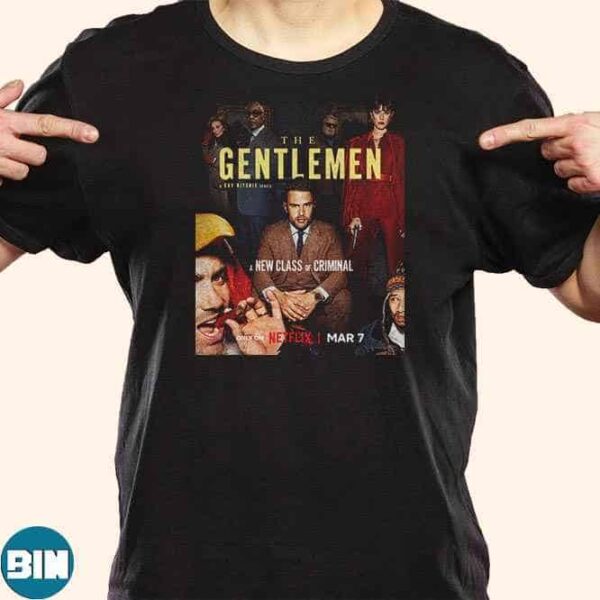 The Gentlemen And Guy Ritchie Series A New Of Criminal Only On Netflix Mar 7 T-Shirt