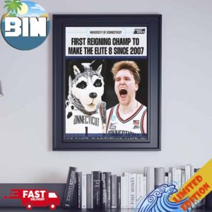 Uconn Huskies Men’s Basketball The First Reigning Champ To Make The Elite 8 Since 2007 NCAA March Madness Poster Canvas