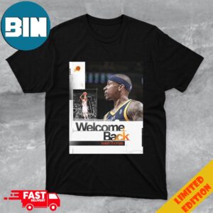 Welcome Back Isaiah Thomas To Phoenix Suns T-Shirt