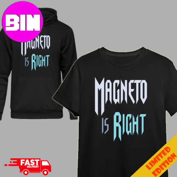A New X-Men 97 Poster Magneto Is Right T-Shirt Hoodie