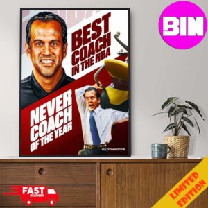 Best Coach In The NBA Never Coach Of The Year Erik Spoelstra Home Decor Poster Canvas