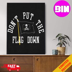Don’t Put The Flag Down Pittsburgh Home Decor Poster Canvas
