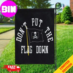 Don’t Put The Flag Down Pittsburgh House Garden Flag