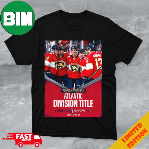 Florida Panthers Nhl Atlantic Division Title Stanley Cup Playoffs 2024 Begin April 20 Merchandise T-Shirt Hoodie