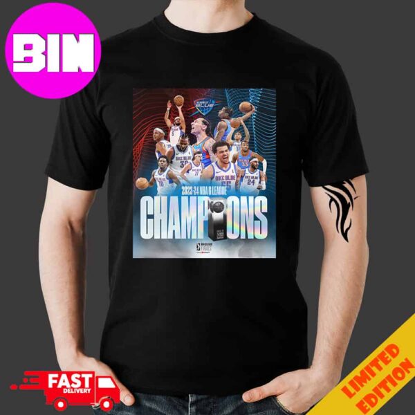 For The First Time In Team History The Oklahoma City Blue Are G League Champions 2023-2024 NBA GLeague Finals T-Shirt