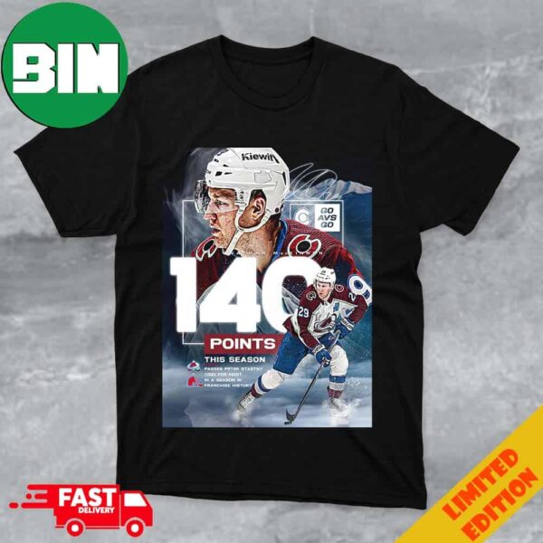 Nathan MacKinnon Of Colorado Avalanche Reach 140 Points In Historical Season NHL T-Shirt