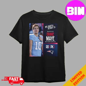 Official NFL Draft Detroit 24 The Pick Is In Drake Maye Of New England Patriots QB North Carolina Pick 3 Round 1 Unisex T-Shirt