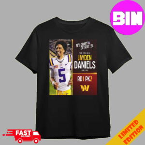 Official NFL Draft Detroit 24 The Pick Is In Jayden Daniels Of Washington Commanders QB LSU Pick 2 Round 1 Unisex T-Shirt