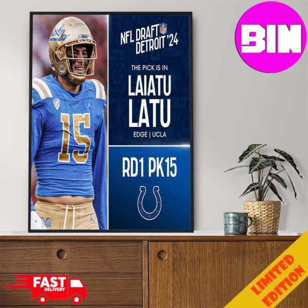 Official NFL Draft Detroit 24 The Pick Is In Laiatu Latu Of Indianapolis Colts EDGE UCLA Picks 15 Round 1 Home Decor Poster Canvas