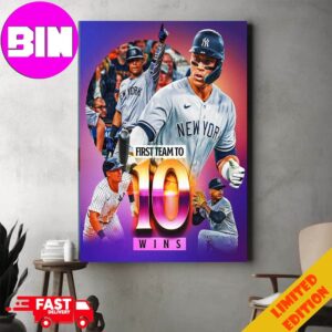 Official New York Yankees Are The First Team To 10 Wins In 2024 Home Decor Poster Canvas