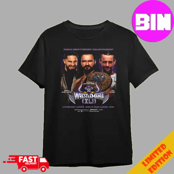 Seth Roolins And Drew Mcintyre And CM Punk World Heavyweight Championship Wrestlemania 41 WWE 2024 Unisex T-Shirt