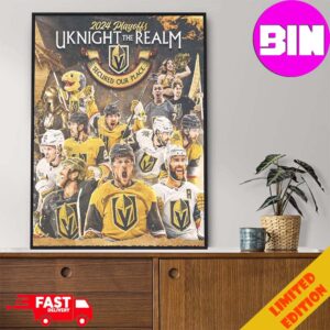 Vegas Golden Knights 2024 STANLEY CUP PLAYOFF Uknight The Realm Secured Our Place Poster Canvas