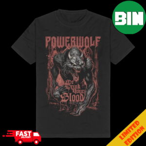 We Drink Your Blood Powerwolf Merchandise T-Shirt
