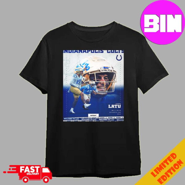 Welcome Laiatu Latu To Indianapolis Colts NFL 2024 Unisex T-Shirt