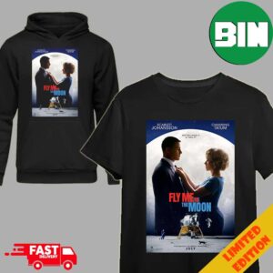 Official Poster Fly Me To The Moon Starring Scarlett Johansson And Channing Tatum Releasing In Theaters On July 12 T-Shirt Hoodie