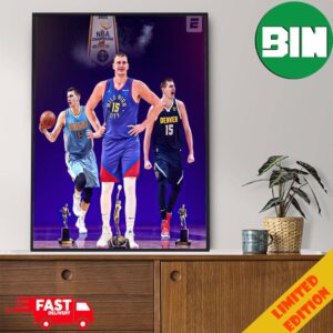 3x MVP Nikola Jokic Becomes The Ninth Player To Win Three MVP Trophies Poster Canvas